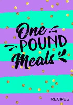 Book cover for One Pound Meals Recipes