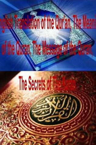 Cover of English Translation of the Qur'an, The Meaning of the Quran, The Message of the Quran, The Secrets of The Koran