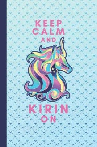 Cover of KEEP CALM and KIRIN ON