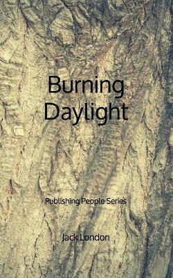 Book cover for Burning Daylight - Publishing People Series