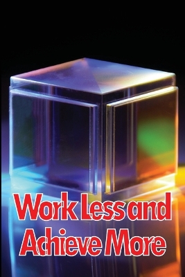 Book cover for Work Less and Achieve More