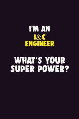 Book cover for I'M An I&C Engineer, What's Your Super Power?