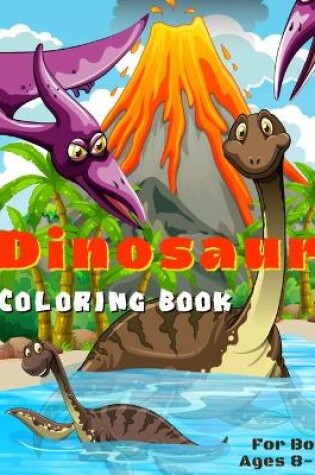 Cover of Dinosaur Coloring Book For Boys Ages 8-12