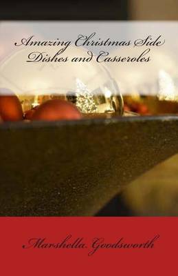 Book cover for Amazing Christmas Side Dishes and Casseroles