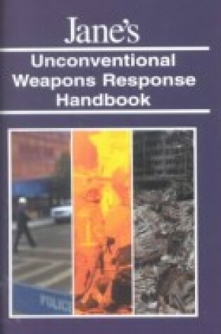 Cover of Jane's Unconventional Weapons Response Handbook