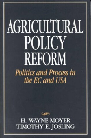 Cover of The Politics of Agricultural Reform in the United States and the European Community