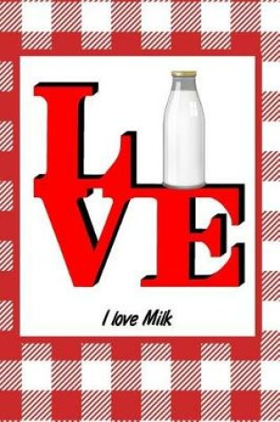 Cover of I Love Milk