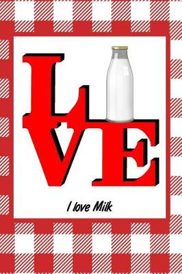 Book cover for I Love Milk