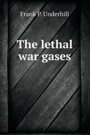 Cover of The lethal war gases