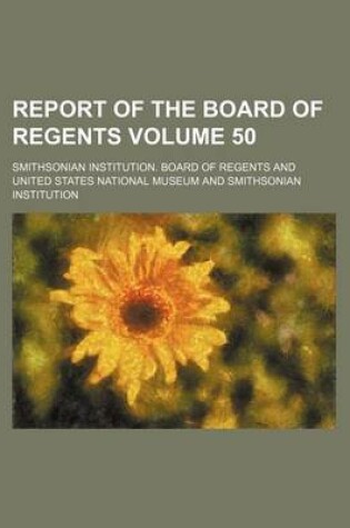 Cover of Report of the Board of Regents Volume 50