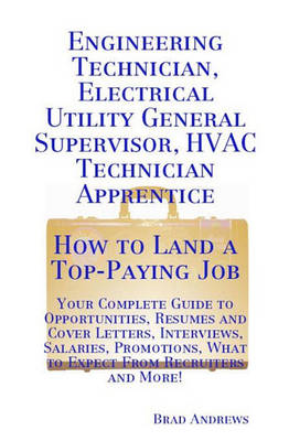 Book cover for Engineering Technician, Electrical Utility General Supervisor, HVAC Technician Apprentice - How to Land a Top-Paying Job