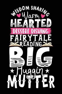 Book cover for Wisdom Sharing Warm Hearted Dessert Dishing Fairytale Reading Big Huggin Mutter