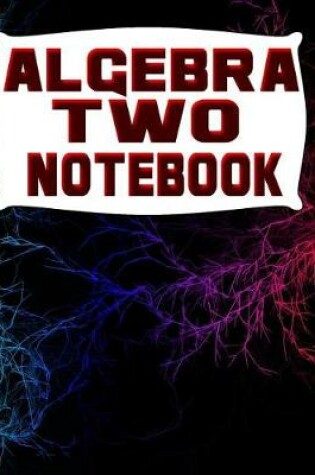 Cover of Algebra Two Notebook