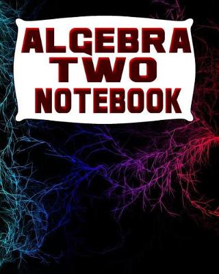 Book cover for Algebra Two Notebook