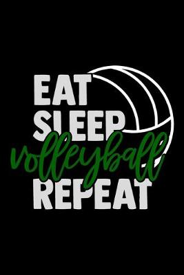 Book cover for Eat Sleep Volleyball Repeat