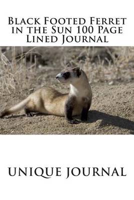 Book cover for Black Footed Ferret in the Sun 100 Page Lined Journal