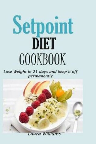 Cover of Setpoint Diet Cookbook