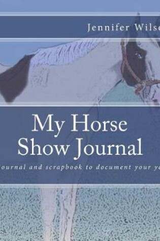 Cover of My Horse Show Journal- 2017 Paint Horse