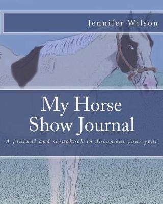 Book cover for My Horse Show Journal- 2017 Paint Horse