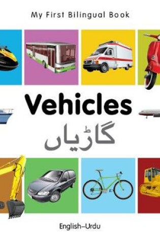 Cover of My First Bilingual Book -  Vehicles (English-Urdu)