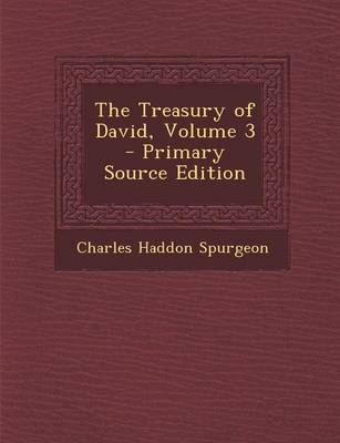 Book cover for The Treasury of David, Volume 3 - Primary Source Edition