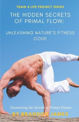 Book cover for The Hidden Secrets of Primal Flow