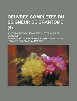 Book cover for Oeuvres Completes Du Seigneur de Brantome (4); Accompagnees de Remarques Historiques Et Critiques