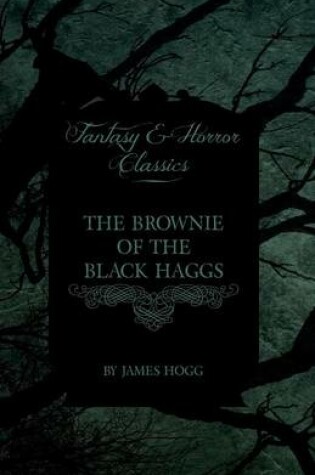 Cover of The Brownie of the Black Haggs (Fantasy and Horror Classics)