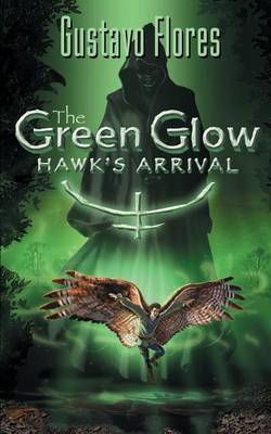 Book cover for The Green Glow "Hawk's Arrival"