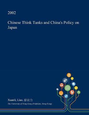 Book cover for Chinese Think Tanks and China's Policy on Japan