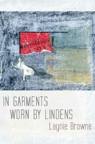Cover of In Garments Worn by Lindens
