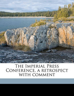 Book cover for The Imperial Press Conference, a Retrospect with Comment