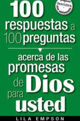 Cover of 100 Respuestas a 100 Preguntas- Promesas de Dios Para Usted