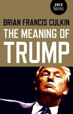 Book cover for Meaning of Trump, The