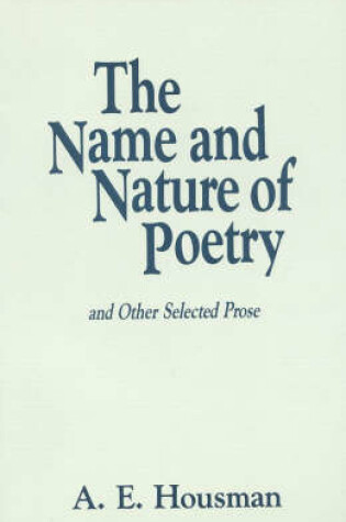 Cover of The Name and Nature of Poetry and Other Selected Prose