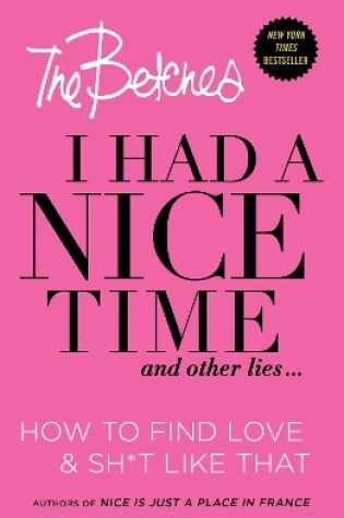 Cover of I Had a Nice Time And Other Lies...