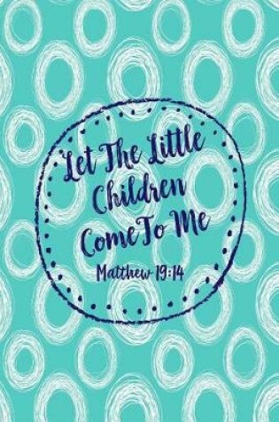 Cover of Let the Little Children Come to Me