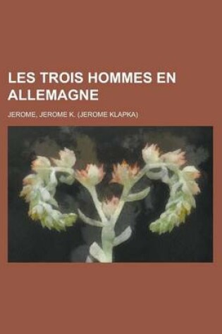 Cover of Les Trois Hommes En Allemagne