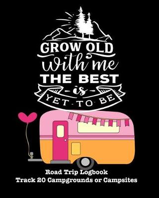 Book cover for Grow Old with Me the Best Is Yet to Be