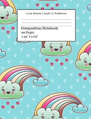 Book cover for Cute Kawaii Clouds & Rainbows Composition Notebook