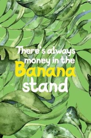 Cover of There's Always Money In The Banana Stand