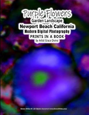 Book cover for Purple Flowers Garden Landscape Newport Beach California Modern Digital Photography PRINTS IN A BOOK by Artist Grace Divine