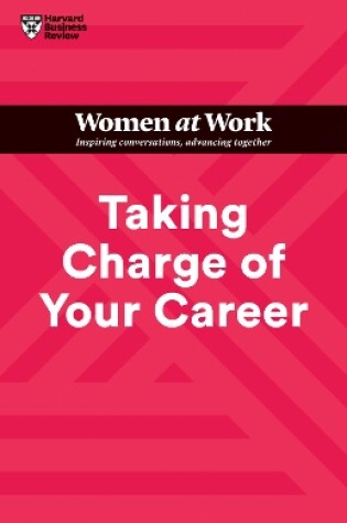 Cover of Taking Charge of Your Career (HBR Women at Work Series)