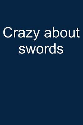 Cover of Crazy about Swords