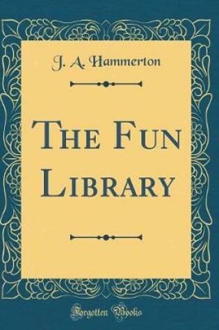 Cover of The Fun Library (Classic Reprint)