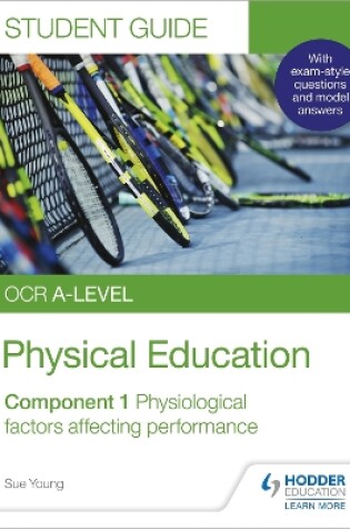 Cover of OCR A-level Physical Education Student Guide 1: Physiological factors affecting performance