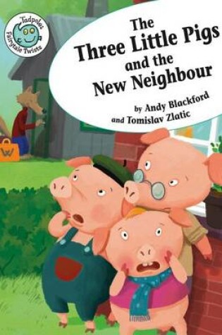 Cover of The Three Little Pigs and the New Neighbor