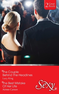 Book cover for The Couple Behind The Headlines/The Best Mistake Of Her Life