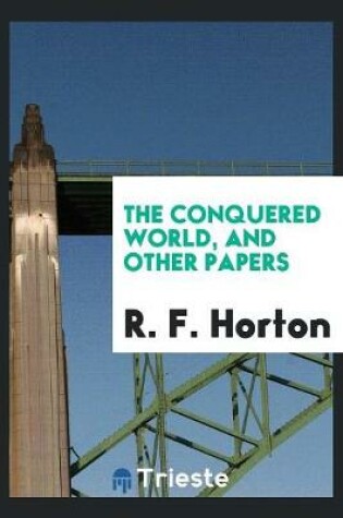 Cover of The Conquered World, and Other Papers