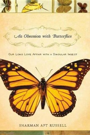 Cover of Obsession with Butterflies, An: Our Long Love Affair with a Singular Insect